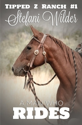 A Man Who Rides by Wilder, Stefani