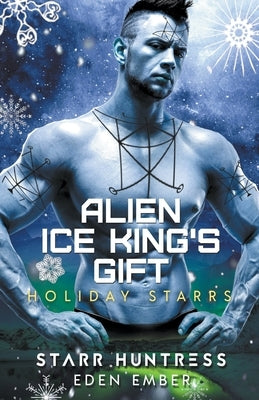 Alien Ice King's Gift by Ember, Eden