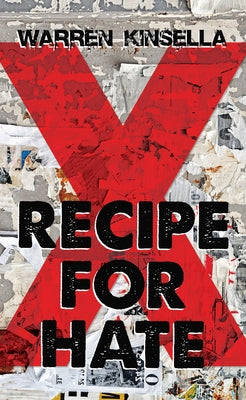 Recipe for Hate: The X Gang by Kinsella, Warren