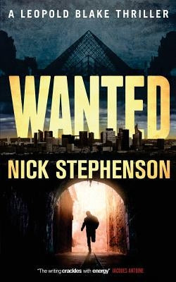 Wanted: A Leopold Blake Thriller by Stephenson, Nick