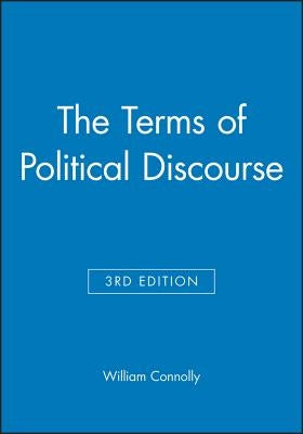 The Terms of Political Discourse by Connolly, William