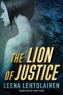 The Lion of Justice by Lehtolainen, Leena