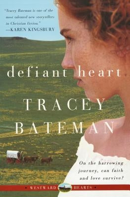 Defiant Heart by Bateman, Tracey