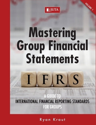 Mastering Group Financial Statements Vol 1 by Kraut, Ryan