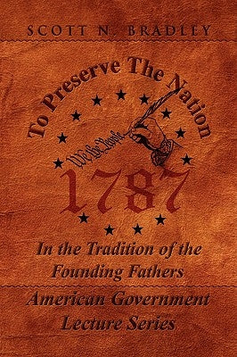 To Preserve the Nation by Bradley, Scott N.