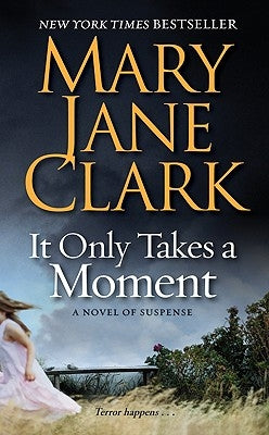 It Only Takes a Moment by Clark, Mary Jane