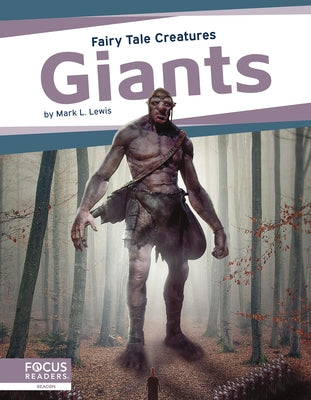 Giants: Fairy Tale Creatures by Lewis, Mark L.