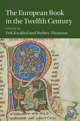 The European Book in the Twelfth Century by Kwakkel, Erik