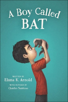 Boy Called Bat by Arnold, Elana K.