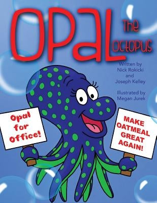 Opal the Octopus by Kelley, Joseph