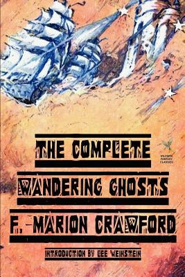 The Complete Wandering Ghosts by Crawford, F. Marion