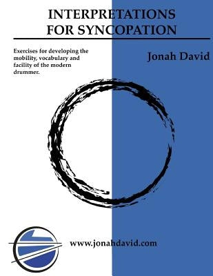 Improvisations For Syncopation: Exercises for developing the mobility, vocabulary and facility of the modern drummer. by David, Jonah