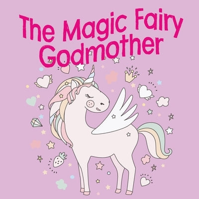 The Magic Fairy Godmother by Hill, Jessica