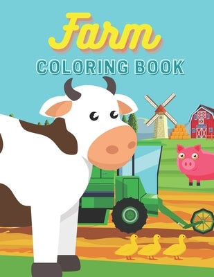 Farm Coloring Book: For Kids Children Toddlers - Easy & Educational Farmyard - Animals - Farm Vehicles by Lambert, Francis