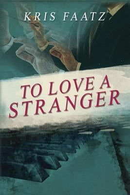 To Love A Stranger by Faatz, Kris