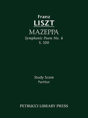 Mazeppa, S.100: Study score by Liszt, Franz