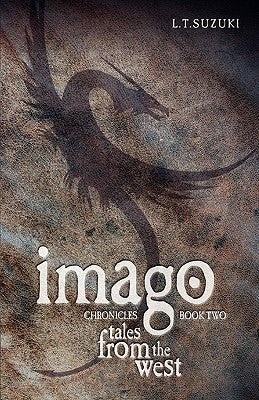 Imago Chronicles: Book Two, Tales from the West by Suzuki, Lorna T.