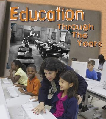 Education Through the Years: How Going to School Has Changed in Living Memory by Lewis, Clare