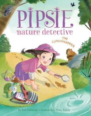 Pipsie, Nature Detective: The Lunchnapper by Dedonato, Rick