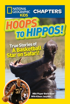 Hoops to Hippos!: True Stories of a Basketball Star on Safari by Jazynka, Kitson