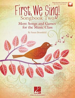 First We Sing! Songbook Two: More Songs and Games for the Music Class (Book/Online Audio) by Brumfield, Susan