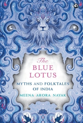 The Blue Lotus - Hb by Nayak, Meena Arora