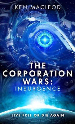 The Corporation Wars: Insurgence by MacLeod, Ken