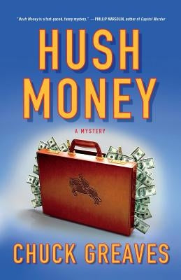 Hush Money: A Mystery by Greaves, Chuck