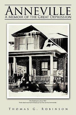 Anneville: A Memoir of the Great Depression by Robinson, Thomas G.