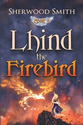 Lhind the Firebird by Smith, Sherwood