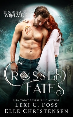 Crossed Fates: A Standalone Shifter Romance by Christensen, Elle