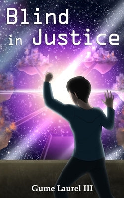 Blind in Justice by Laurel, Gume, III