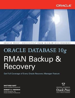 Oracle Database 10g RMAN Backup & Recovery by Hart, Matthew