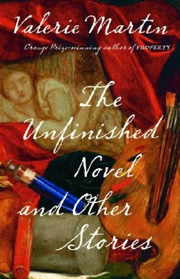 The Unfinished Novel and Other Stories by Martin, Valerie