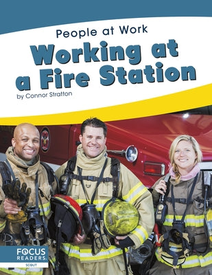 Working at a Fire Station by Stratton, Connor