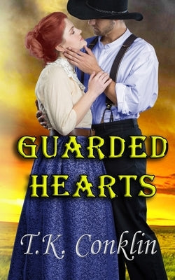 Guarded Hearts by Conklin, T. K.