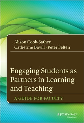 Engaging Students as Partners in Learning and Teaching by Felten, Peter