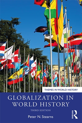 Globalization in World History by Stearns, Peter N.