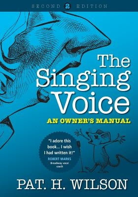 The Singing Voice: An Owner's Manual by Aldridge, George