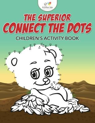 The Superior Connect the Dots Children's Activity Book by Kreative Kids