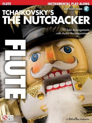 Tchaikovsky's the Nutcracker: Flute Play-Along Book with Online Audio by Tchaikovsky, Pyotr Il