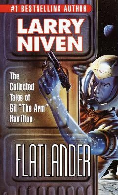 Flatlander: The Collected Tales of Gil the Arm Hamilton by Niven, Larry