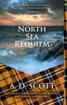 North Sea Requiem: A Novelvolume 4 by Scott, A. D.