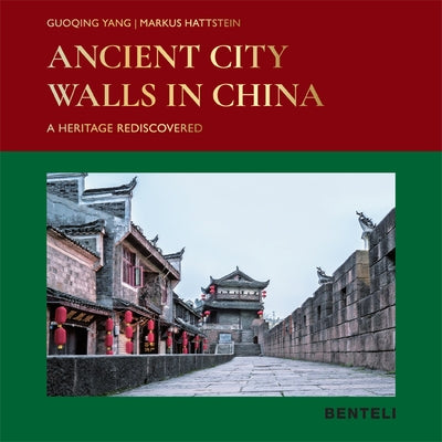 Ancient City Walls in China: A Heritage Rediscovered by Yang, Guoqing