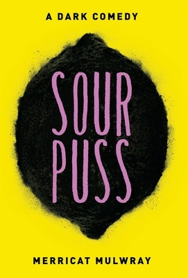 Sourpuss: A Dark Comedy by Mulwray, Merricat