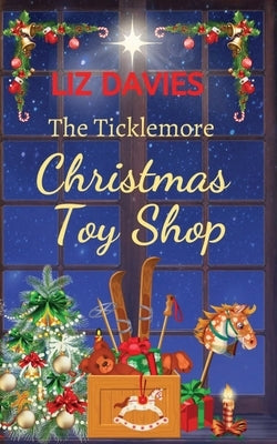 The Ticklemore Christmas Toy Shop by Davies, Liz