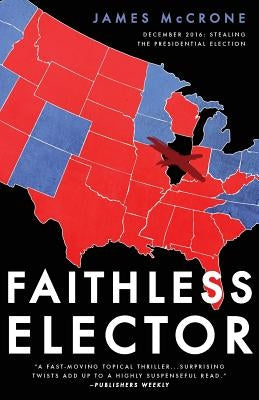 Faithless Elector by McCrone, James