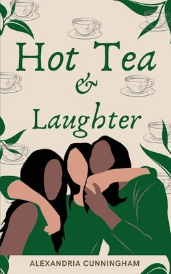 Hot Tea and Laughter by Cunningham, Alexandria