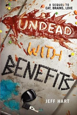 Undead with Benefits by Hart, Jeff