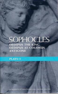 Sophocles Plays: 1: Oedipus the King; Oedipus at Colonnus; Antigone by Sophocles